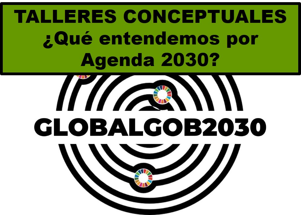 Talleres conceptuales: ¿Qué entendemos por Agenda 2030?